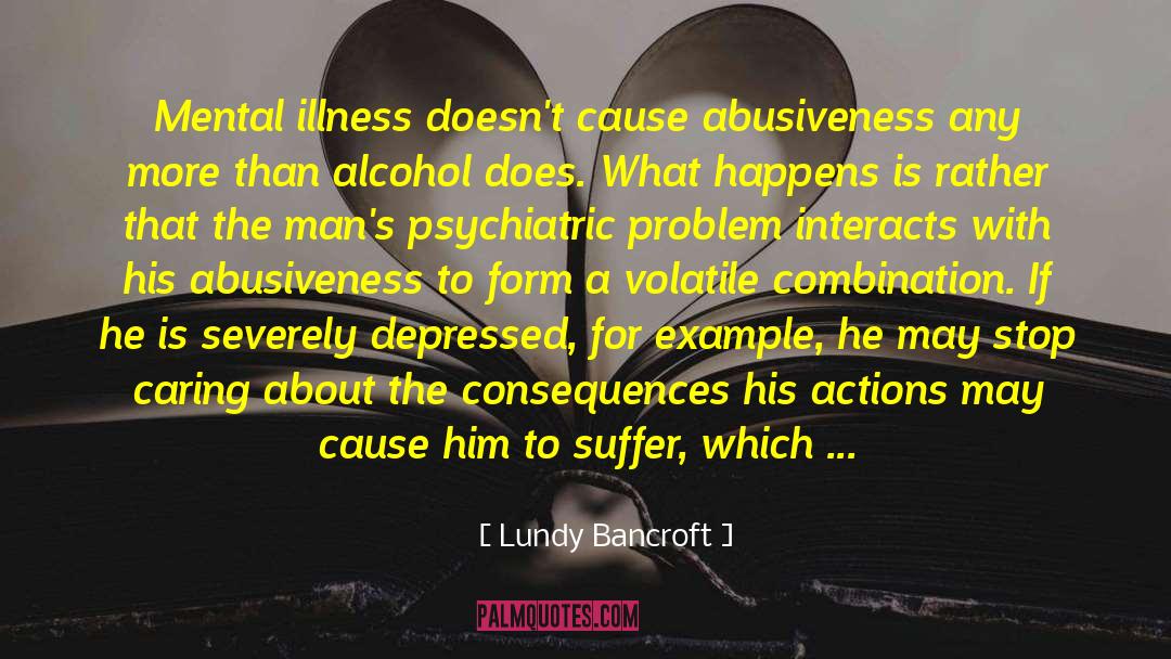 Being Mentally Ill quotes by Lundy Bancroft