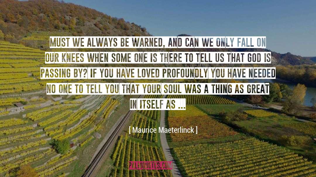 Being Mistreated By The One You Love quotes by Maurice Maeterlinck