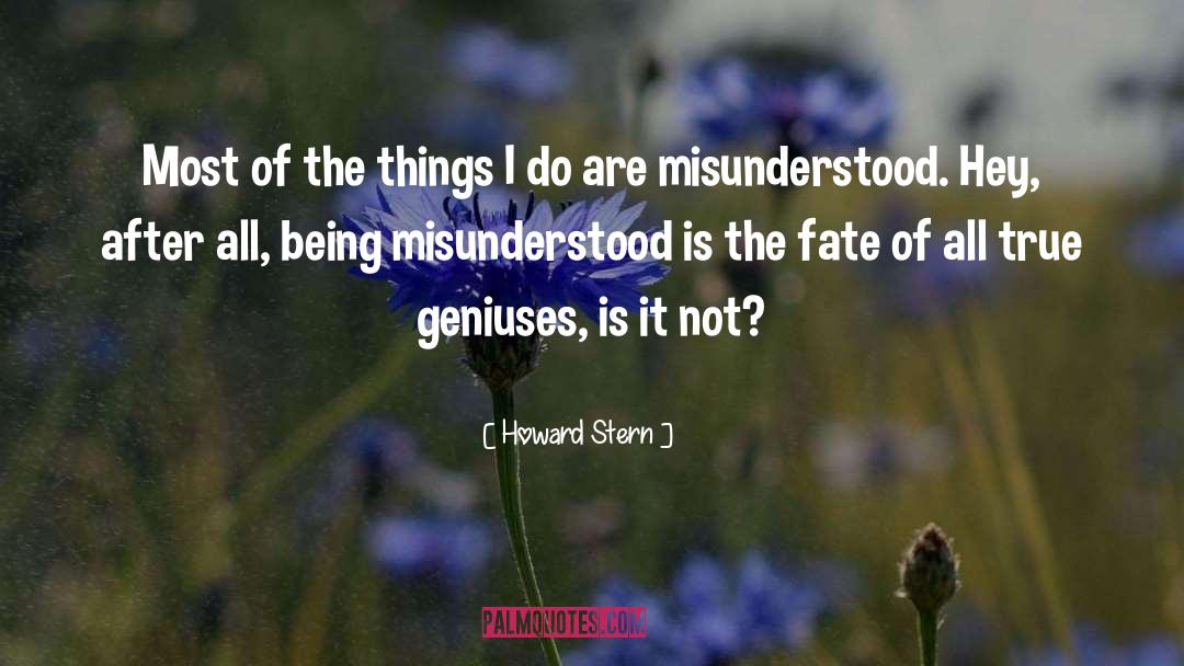 Being Misunderstood quotes by Howard Stern