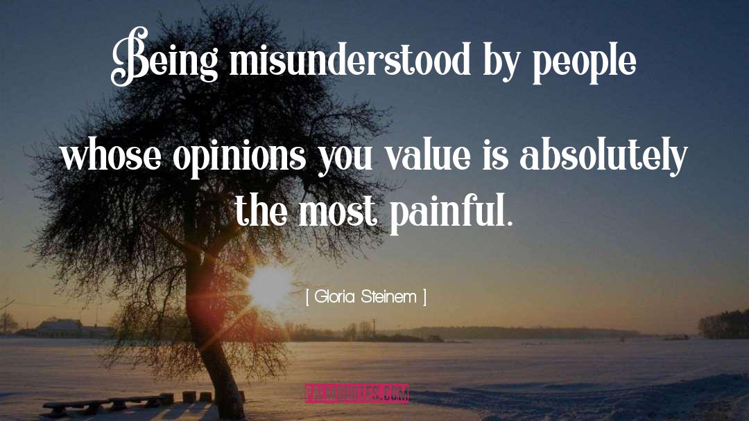 Being Misunderstood quotes by Gloria Steinem