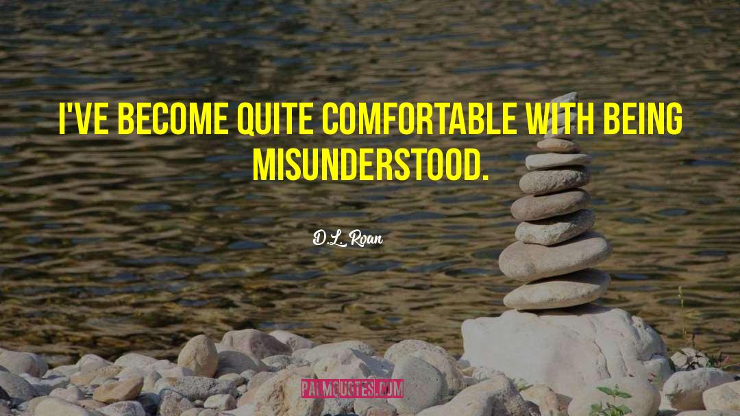 Being Misunderstood quotes by D.L. Roan