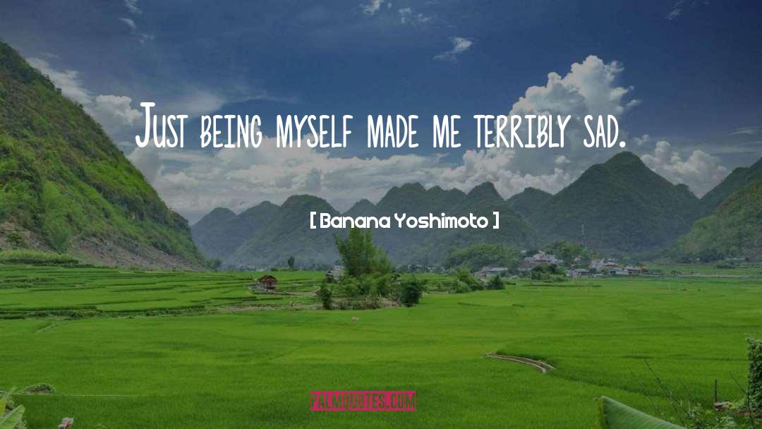 Being Myself quotes by Banana Yoshimoto
