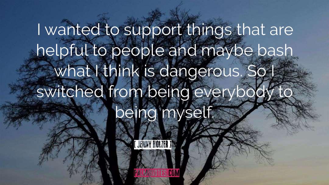 Being Myself quotes by Jenny Holzer