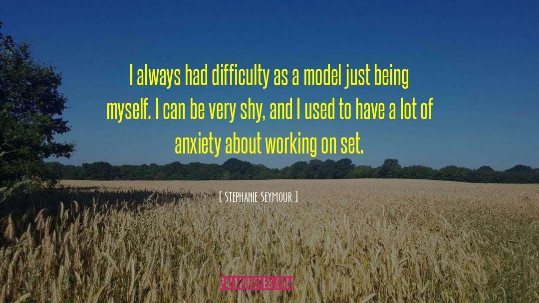 Being Myself quotes by Stephanie Seymour
