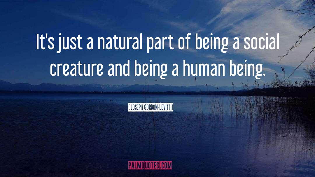 Being Natural quotes by Joseph Gordon-Levitt