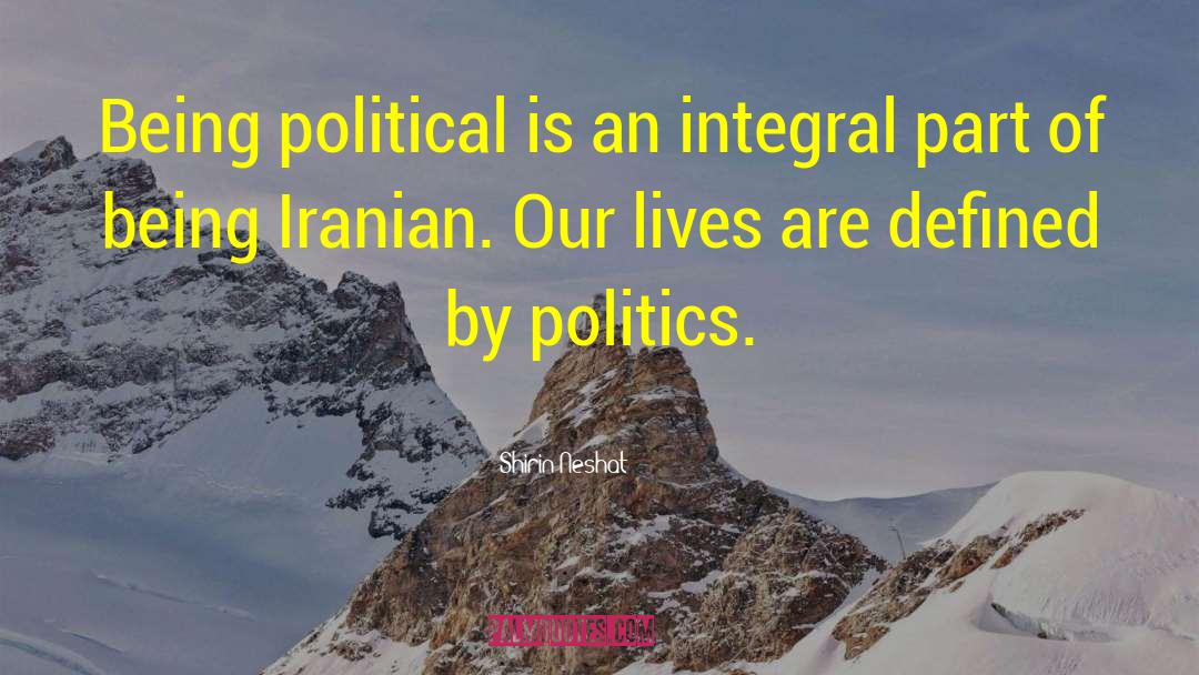 Being Neutral In Politics quotes by Shirin Neshat