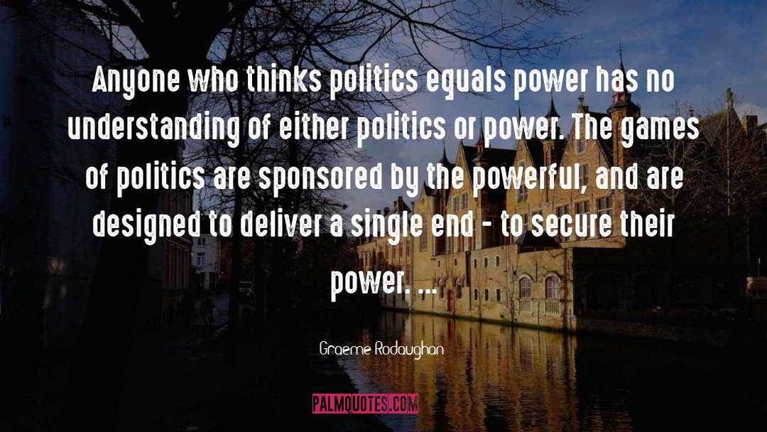 Being Neutral In Politics quotes by Graeme Rodaughan