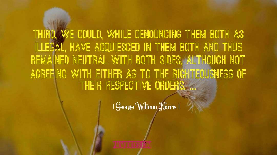 Being Neutral In Politics quotes by George William Norris