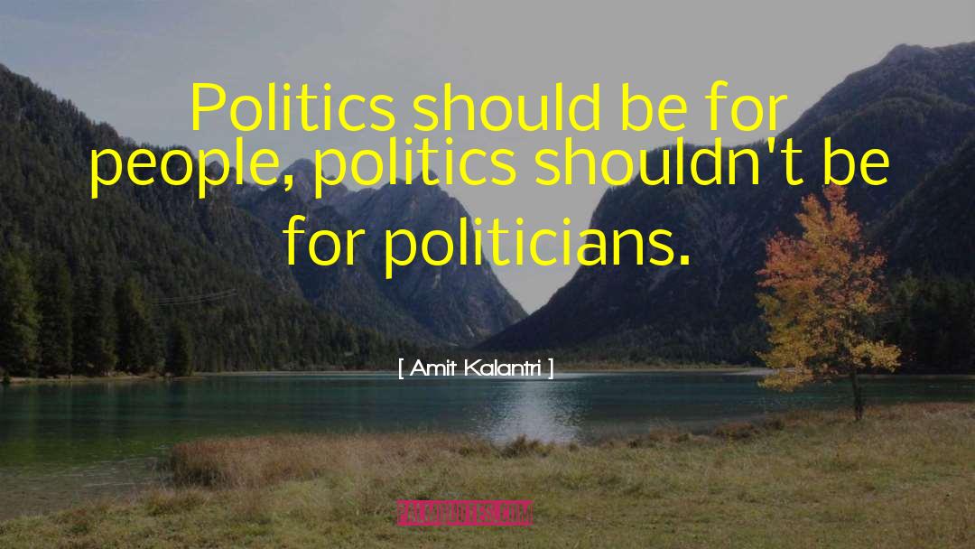 Being Neutral In Politics quotes by Amit Kalantri