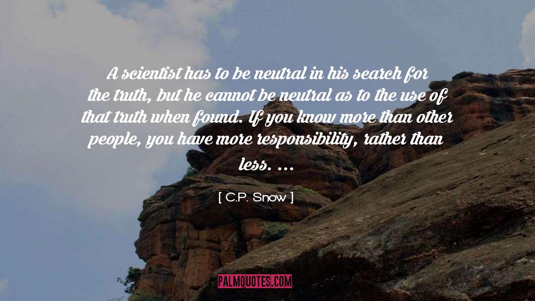 Being Neutral In Politics quotes by C.P. Snow