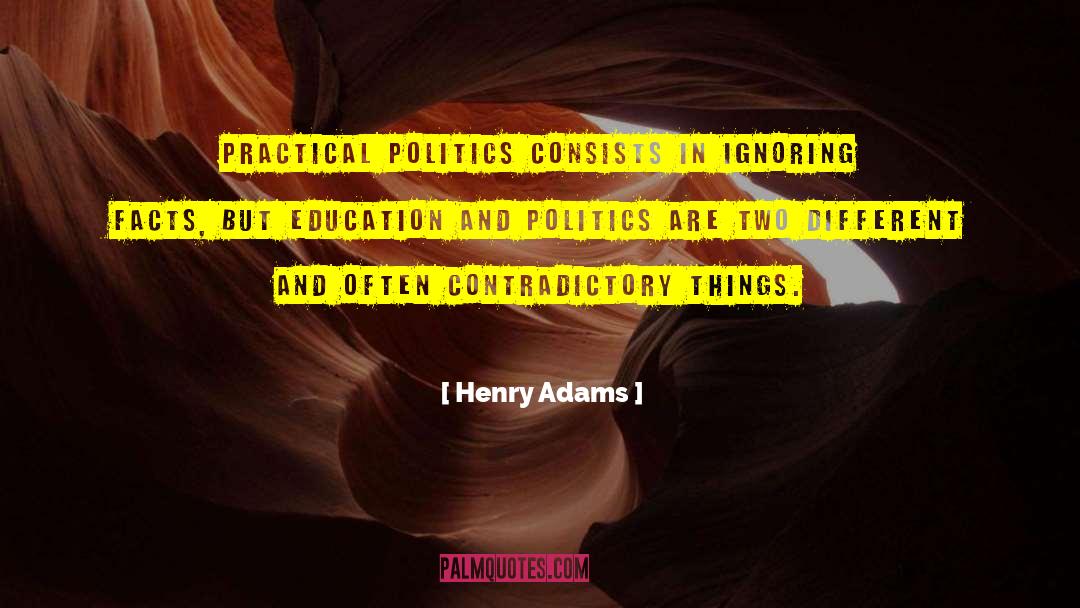 Being Neutral In Politics quotes by Henry Adams