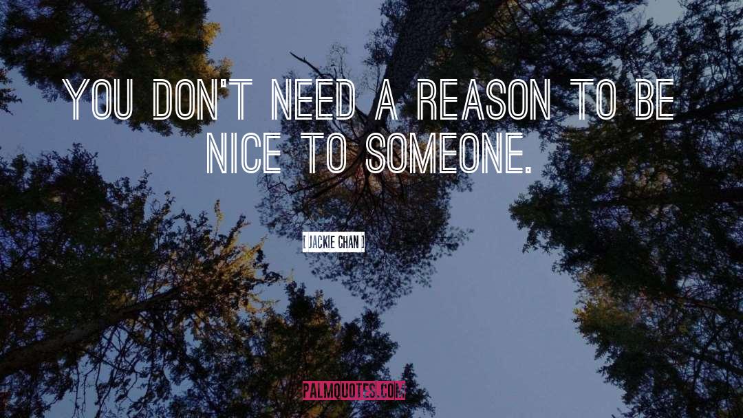 Being Nice quotes by Jackie Chan