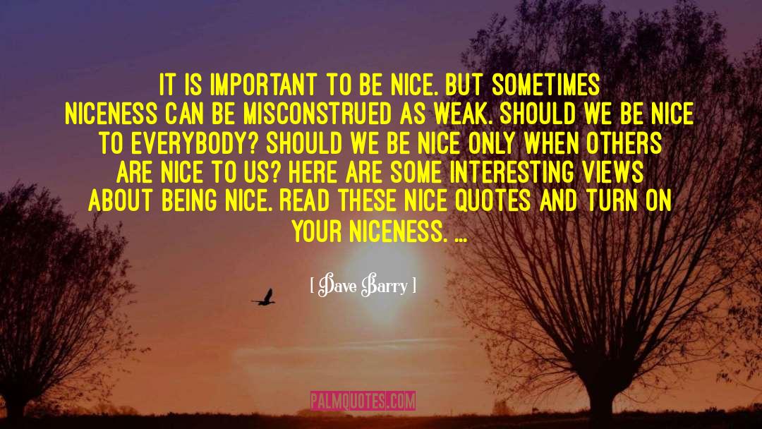 Being Nice When Others Are Mean quotes by Dave Barry