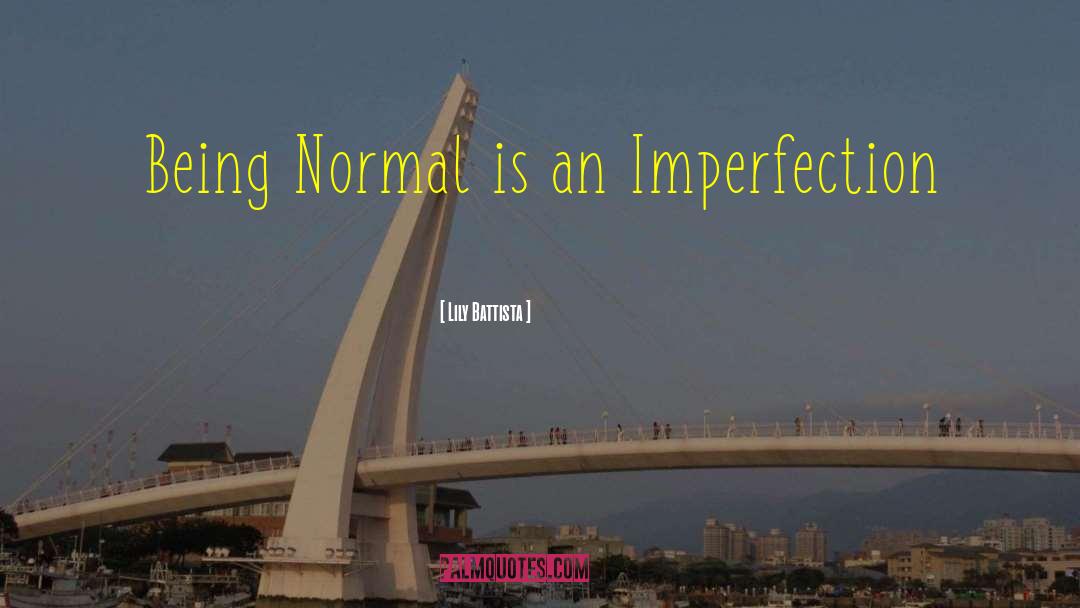Being Normal quotes by Lily Battista