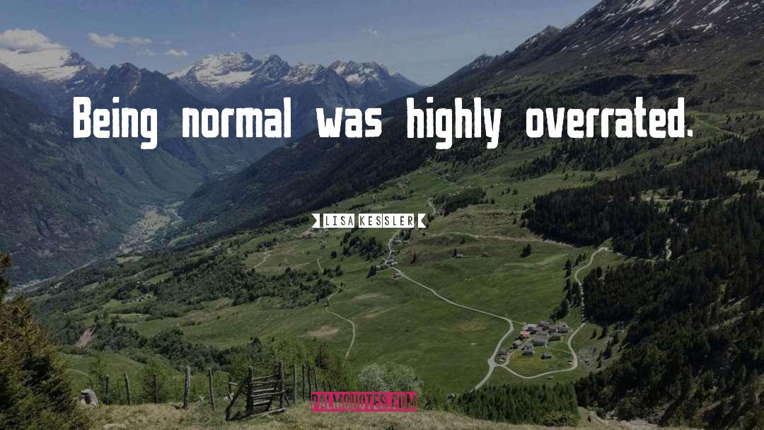 Being Normal quotes by Lisa Kessler