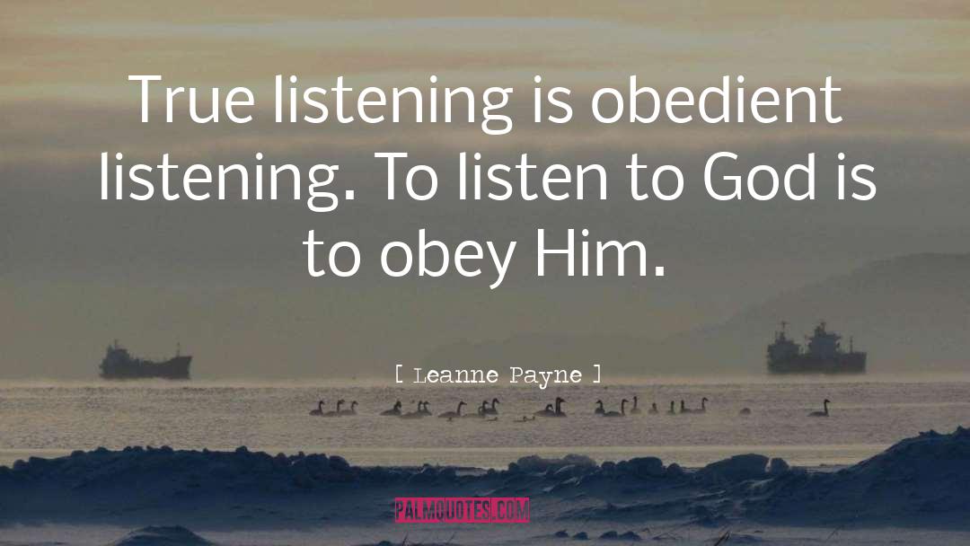 Being Obedient To God quotes by Leanne Payne