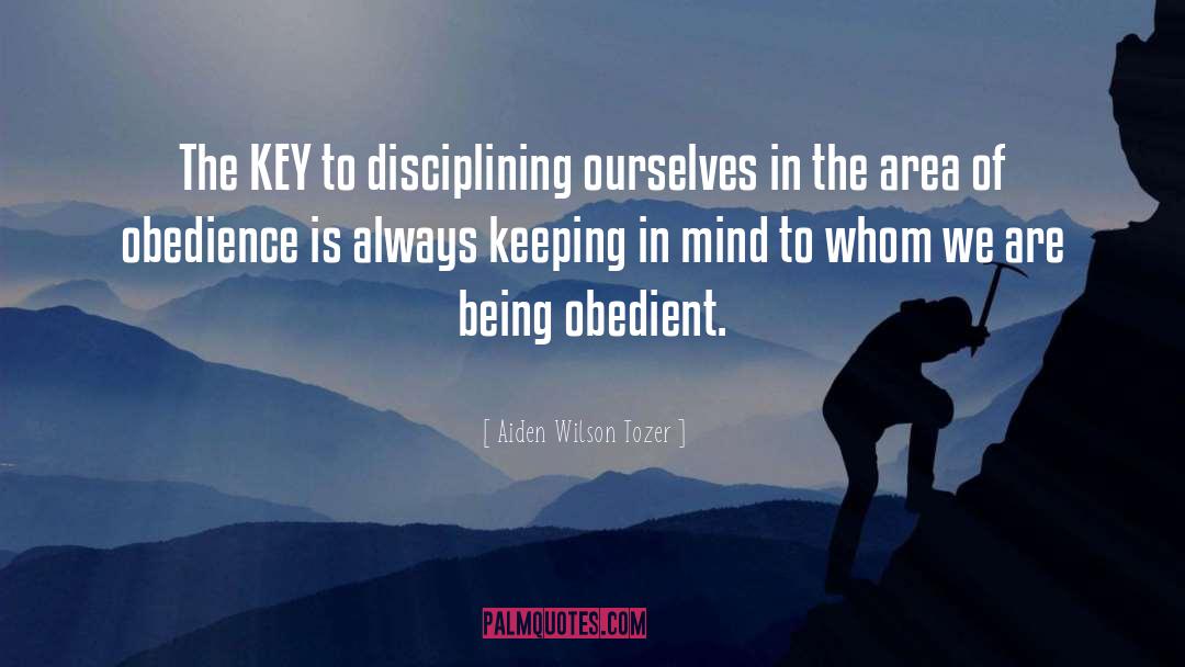 Being Obedient To God quotes by Aiden Wilson Tozer