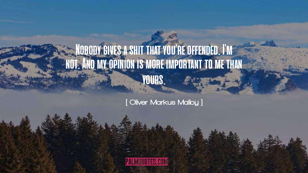 Being Offended quotes by Oliver Markus Malloy