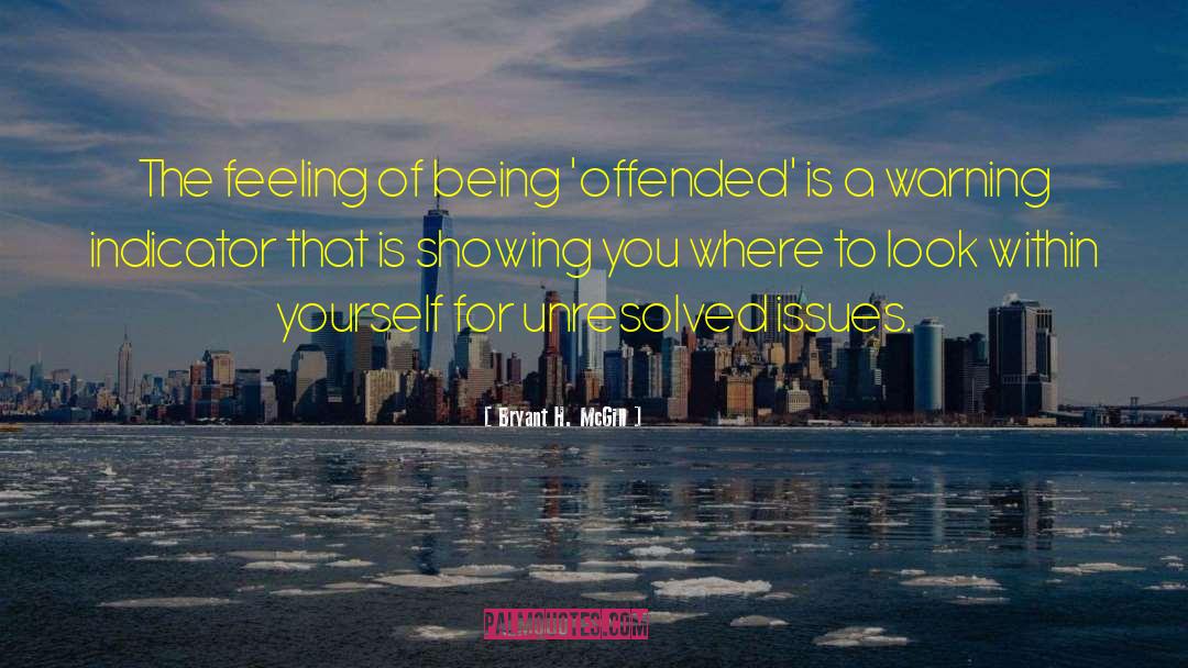 Being Offended quotes by Bryant H. McGill