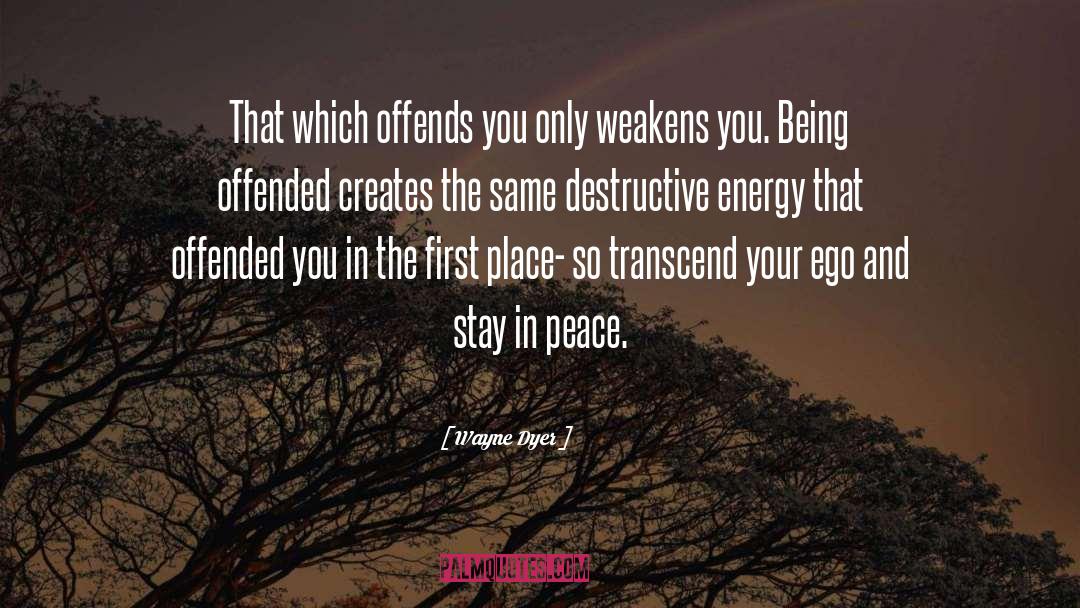 Being Offended quotes by Wayne Dyer