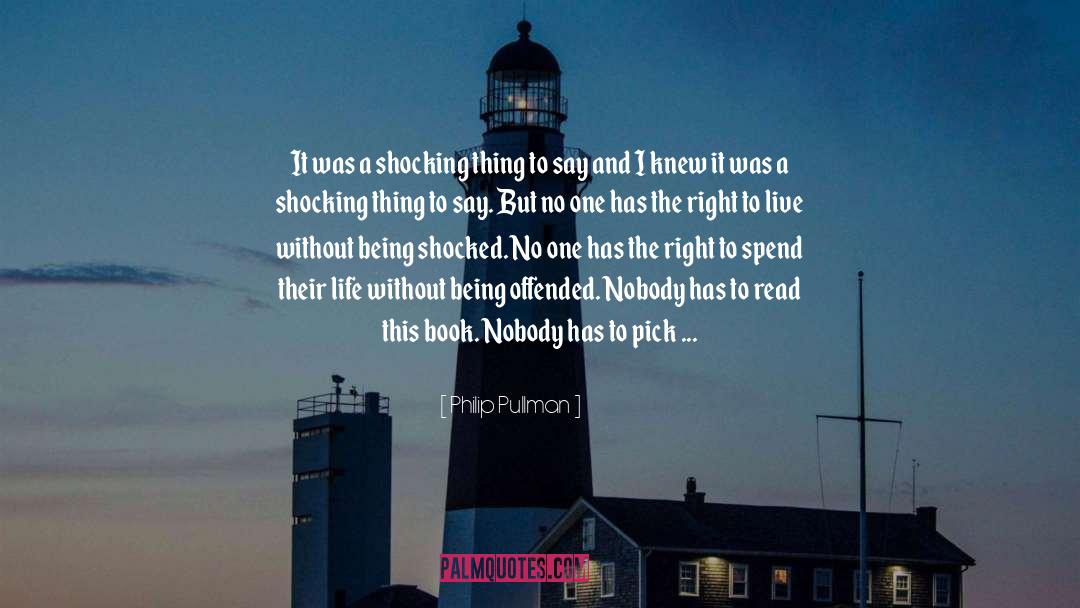 Being Offended quotes by Philip Pullman