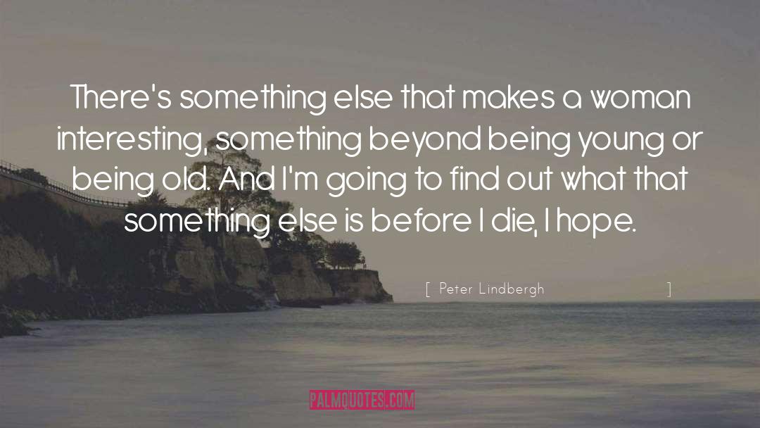 Being Old quotes by Peter Lindbergh