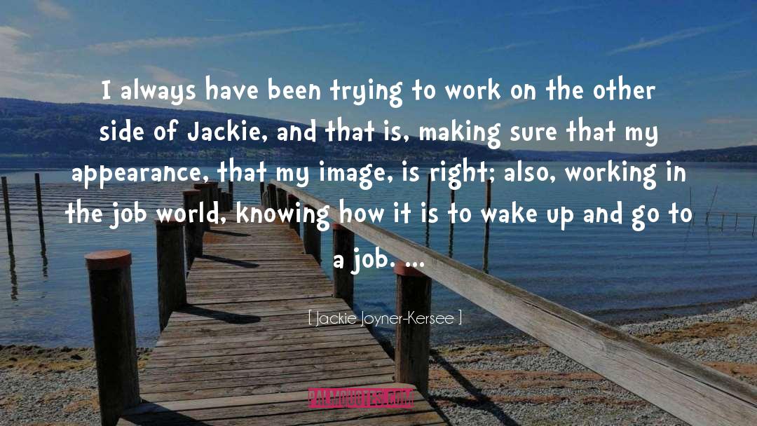 Being On The Right Side quotes by Jackie Joyner-Kersee