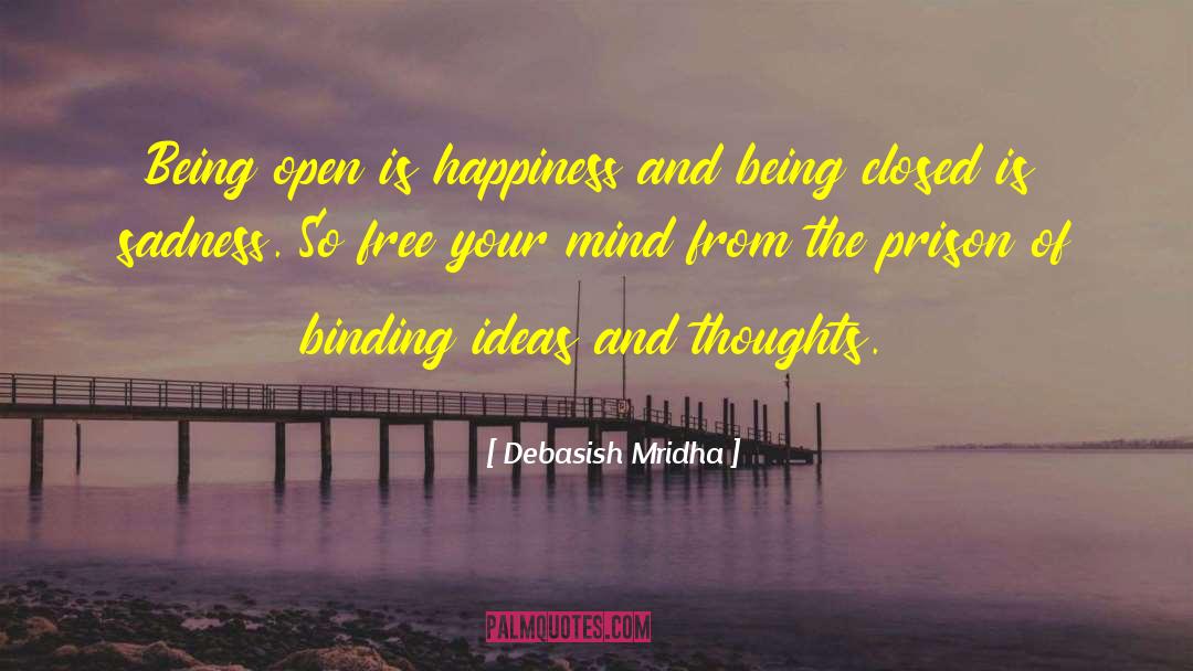 Being Open quotes by Debasish Mridha
