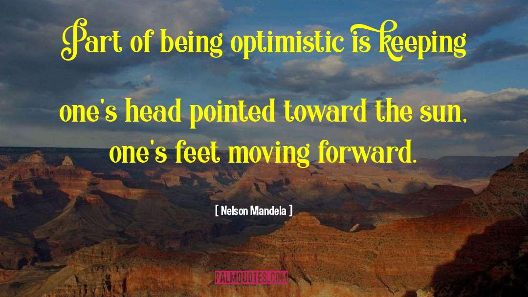 Being Optimistic quotes by Nelson Mandela