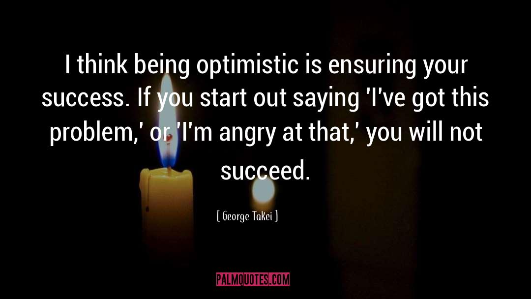 Being Optimistic quotes by George Takei