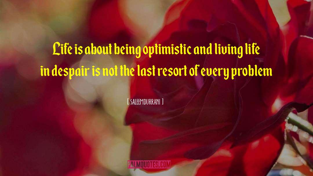 Being Optimistic quotes by Saleemdurrani