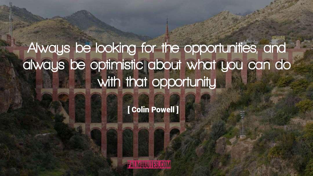 Being Optimistic quotes by Colin Powell