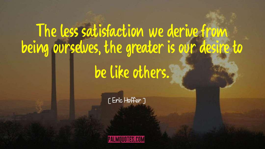 Being Ourselves quotes by Eric Hoffer