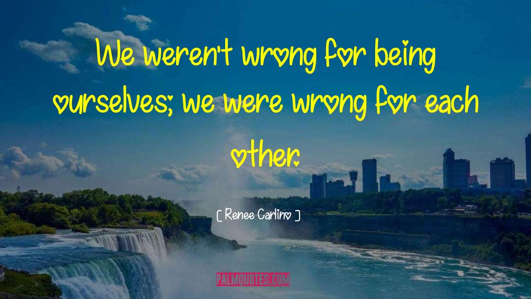 Being Ourselves quotes by Renee Carlino