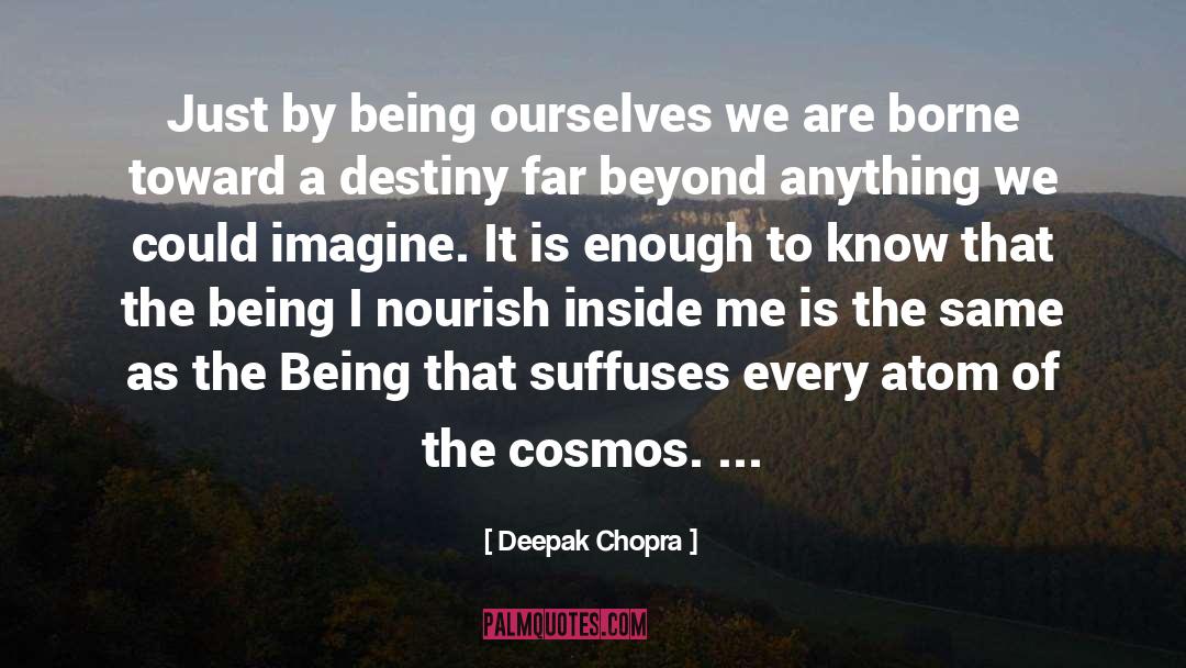 Being Ourselves quotes by Deepak Chopra