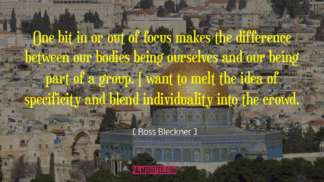 Being Ourselves quotes by Ross Bleckner