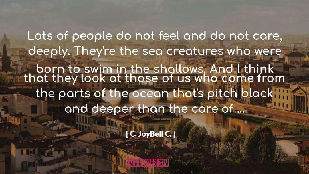Being Out Of Sight quotes by C. JoyBell C.
