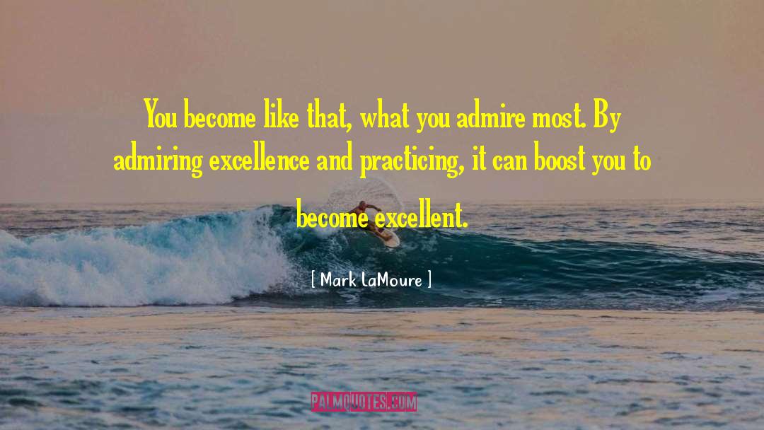 Being Outstanding quotes by Mark LaMoure