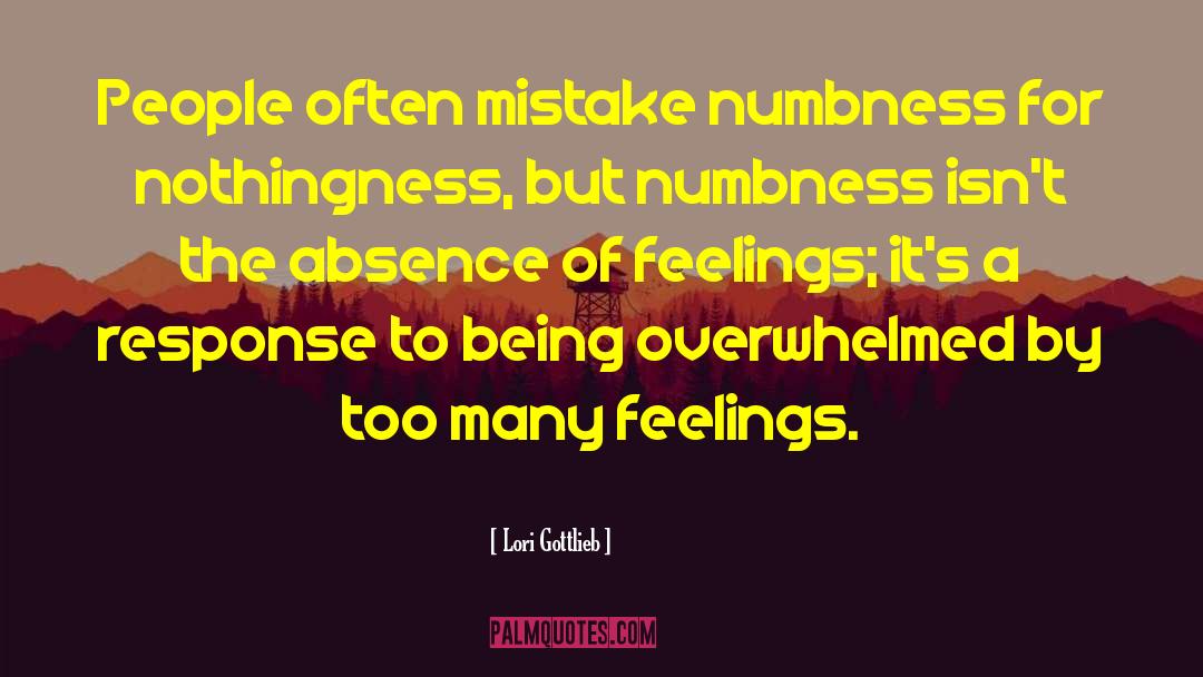 Being Overwhelmed quotes by Lori Gottlieb