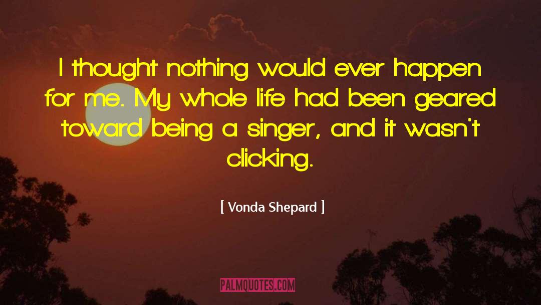 Being Overwhelmed quotes by Vonda Shepard