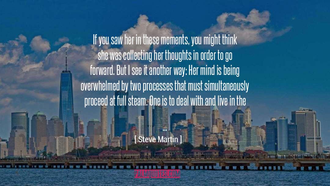 Being Overwhelmed quotes by Steve Martin