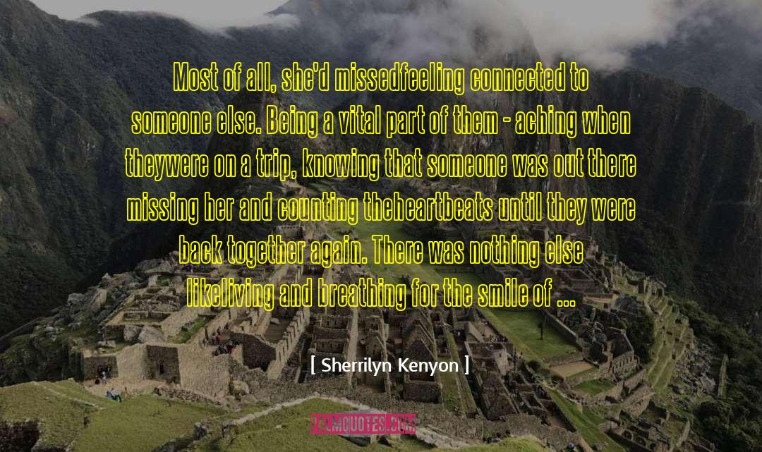 Being Part Of The Bigger quotes by Sherrilyn Kenyon