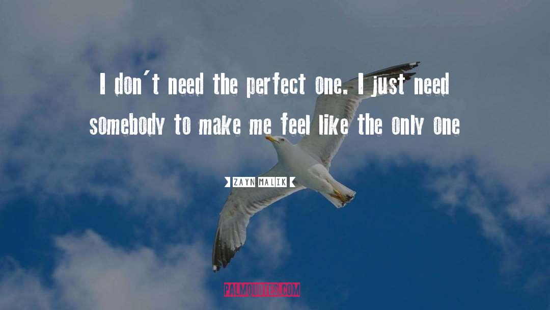 Being Perfect To Me quotes by Zayn Malik