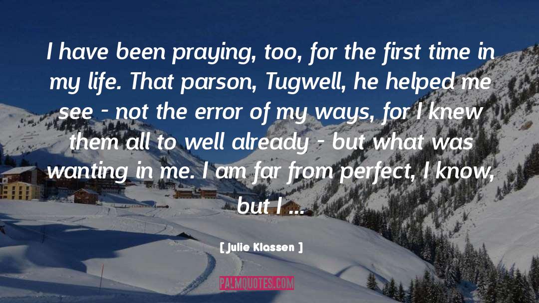 Being Perfect To Me quotes by Julie Klassen