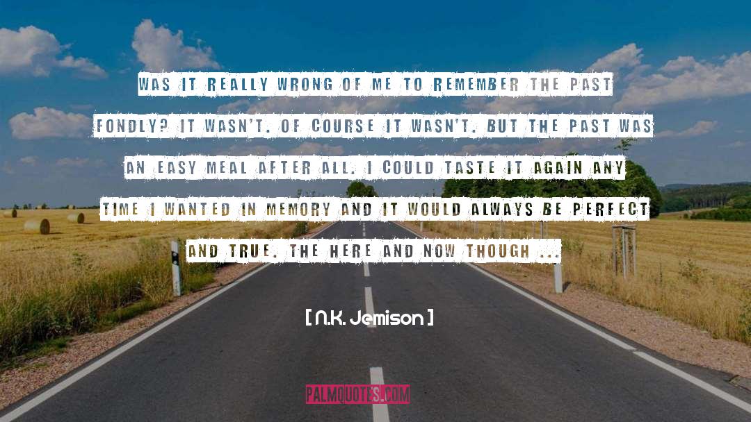 Being Perfect To Me quotes by N.K. Jemison