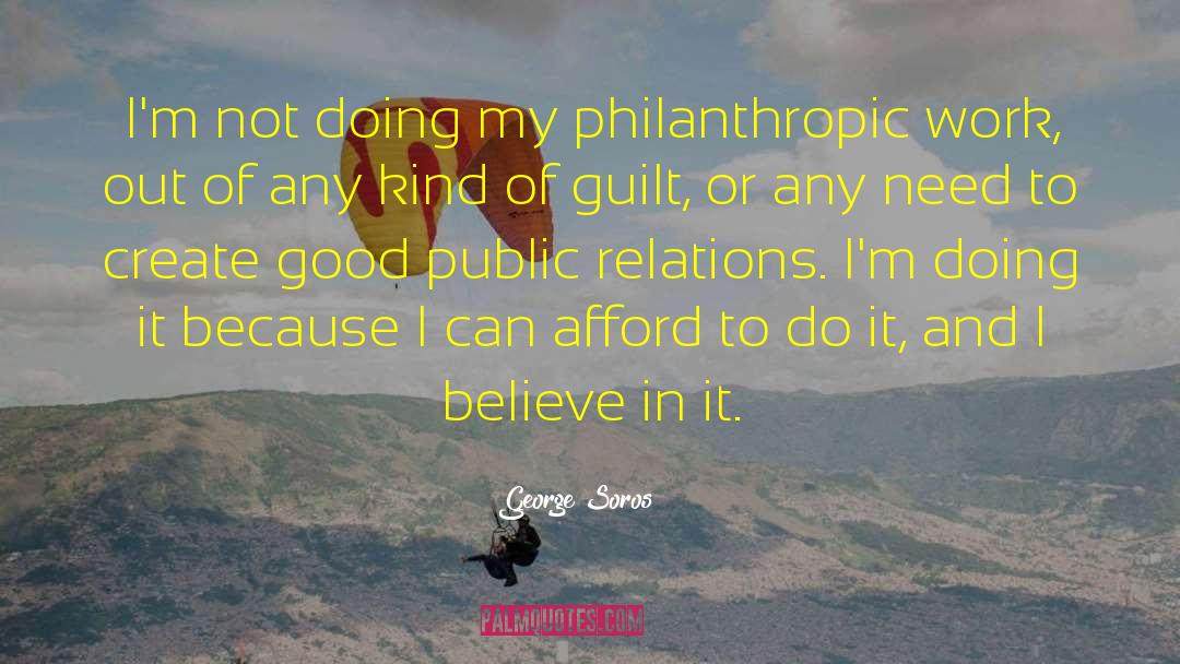 Being Philanthropic quotes by George Soros