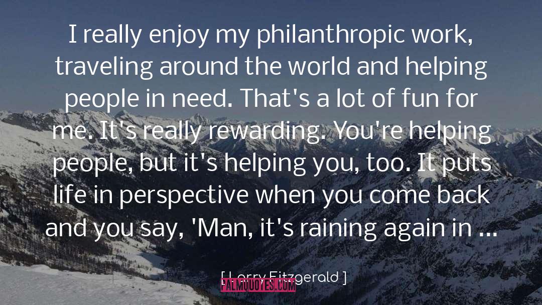 Being Philanthropic quotes by Larry Fitzgerald