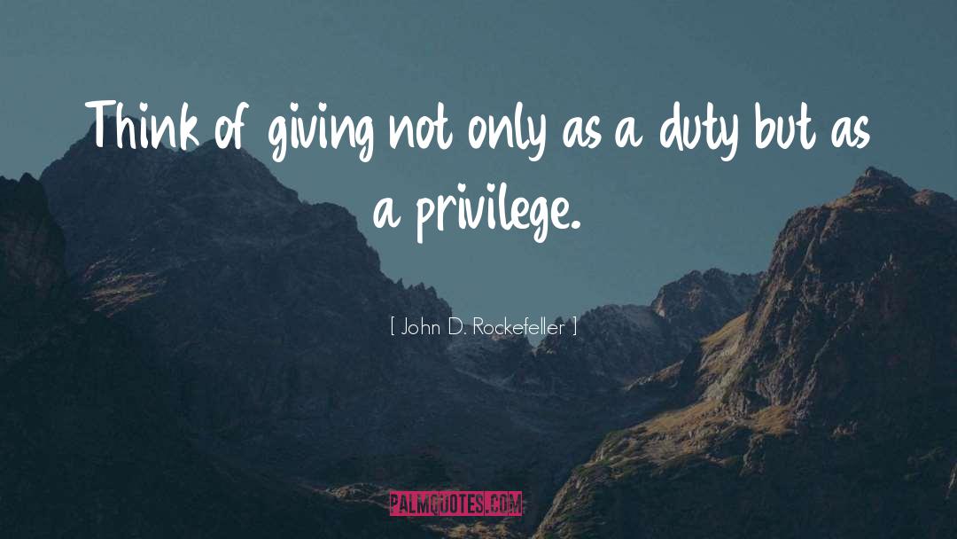 Being Philanthropic quotes by John D. Rockefeller