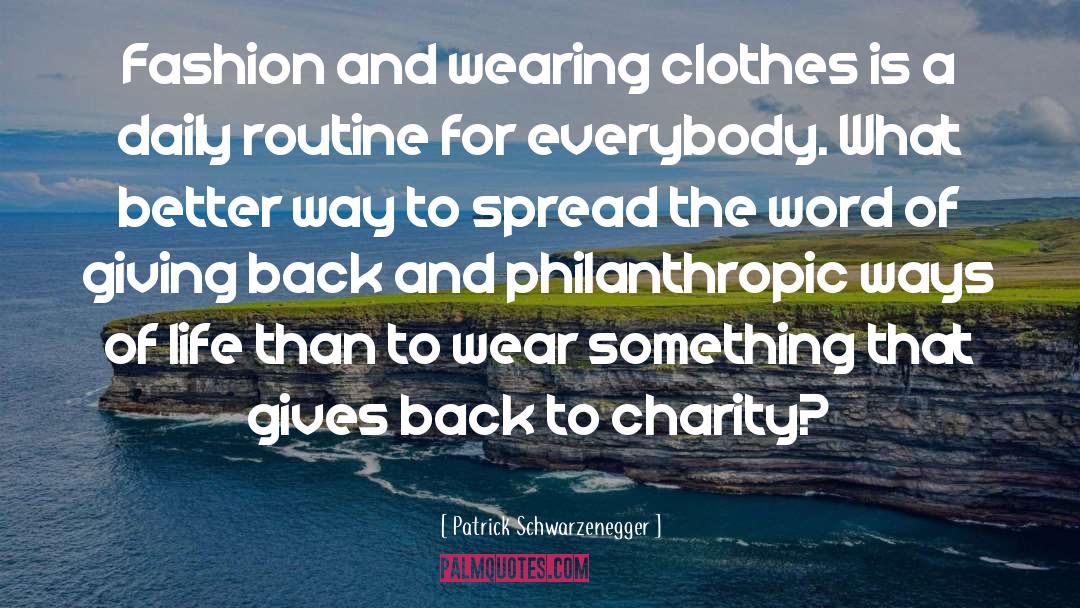 Being Philanthropic quotes by Patrick Schwarzenegger
