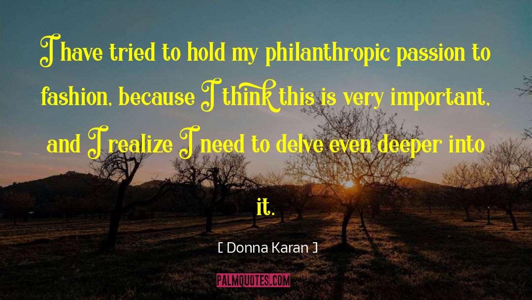 Being Philanthropic quotes by Donna Karan